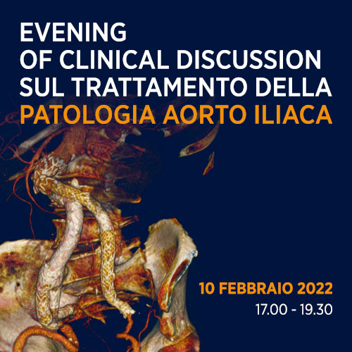 EVENING OF CLINICAL DISCUSSION SUL TRATTAMENTO DELLA PATOLOGIA AORTO ILIACA